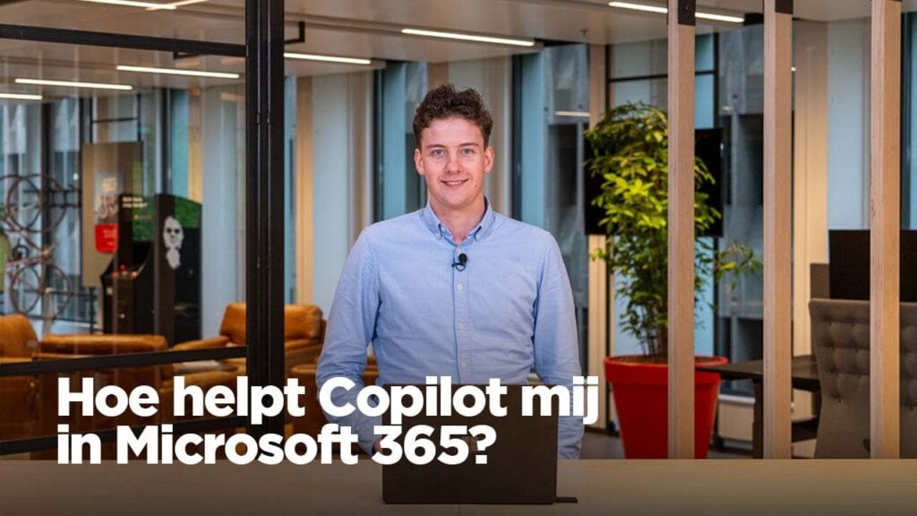 foto van collega op kantoor met de tekst hoe helpt copilot mij in microsoft 465